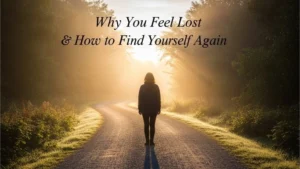 why you feel lost
